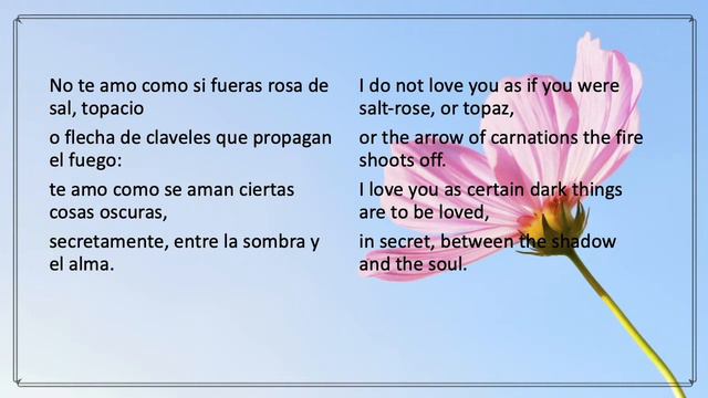 Pablo Neruda Sonnet 17, Te Amo Sin Saber Cómo, I Love You Without Knowing How, English and Spanish смотреть онлайн
