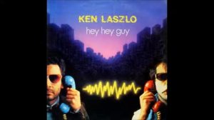 KEN LASZLO (hey hey guy) [1984]