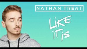 Nathan Trent - Like it is