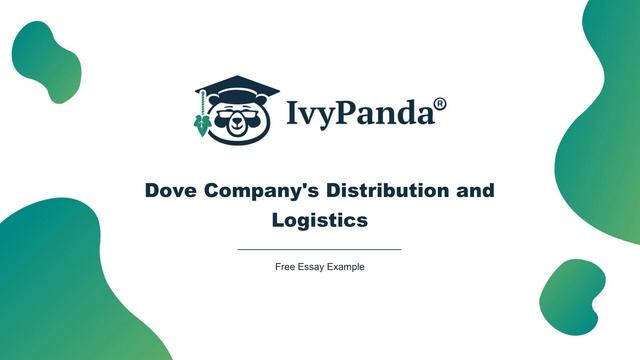 Dove Company's Distribution and Logistics | Free Essay Example смотреть онлайн