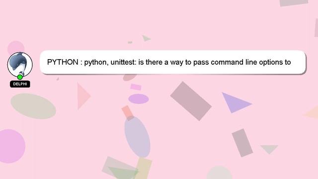 PYTHON : python, unittest: is there a way to pass command line options to the app