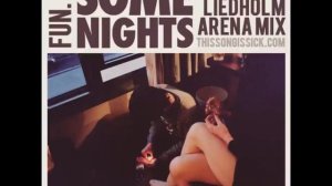 Fun. - Some Nights (Jakob Liedholm Arena Mix)