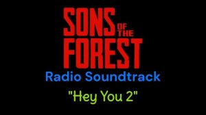 Hey You V2 (Sons Of The Forest)