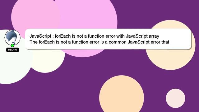 JavaScript : forEach is not a function error with JavaScript array