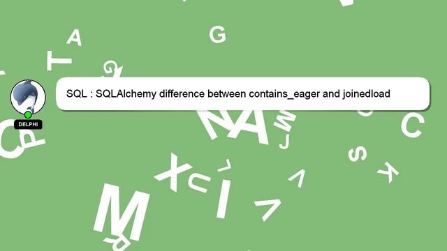 SQL : SQLAlchemy difference between contains_eager and joinedload смотреть онлайн