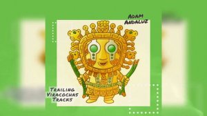 Adam Andaluz  - Trailing Viracochas Tracks