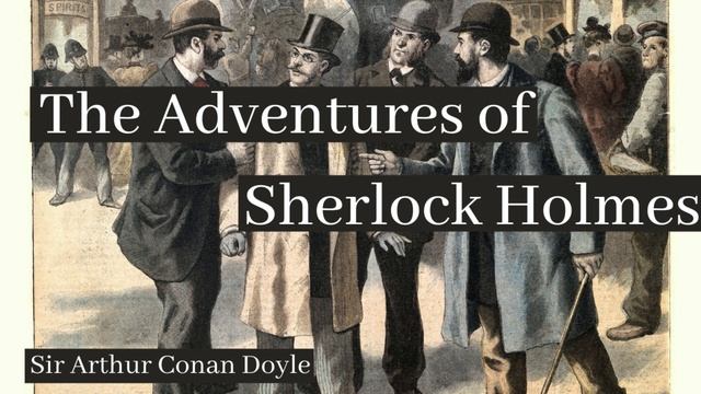 ?️♂️ THE ADVENTURES OF SHERLOCK HOLMES by Sir Arthur Conan Doyle - | Outstanding⭐AudioBooks ?? смотреть онлайн