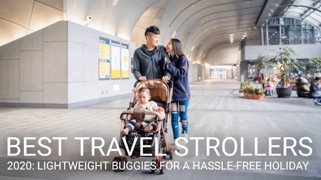 Best travel strollers 2020: lightweight buggies for a hassle-free holiday