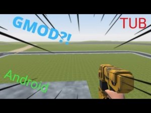 Tub Песочница - Обзор, Копия Гаррис Мод на Андроид, улучшенное управления и добавлены инструменты