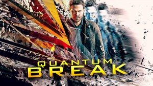 Quantum Break [АКТ 1]