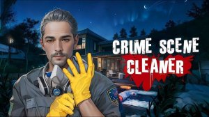 Большая уборка | Crime Scene Cleaner: Prologue