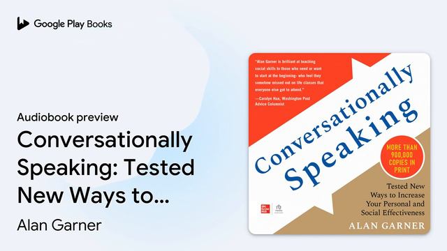 Conversationally Speaking: Tested New Ways to… by Alan Garner · Audiobook preview смотреть онлайн