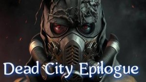 Dead City Epilogue. где искать Карту допуска в лабораторию и взрывчатку на ЧАЭС !