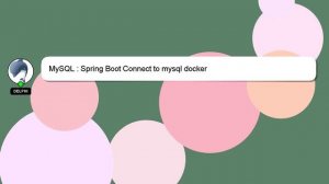 MySQL : Spring Boot Connect to mysql docker