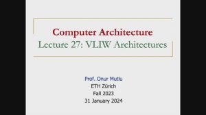 Computer Architecture - Lecture 27: VLIW Architectures (Fall 2023)