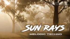 Sun rays - Melodic Techno music