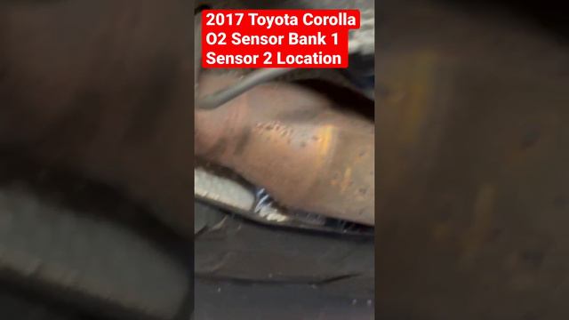 2017 Toyota Corolla O2 Sensor Bank 1 Sensor 2 Location