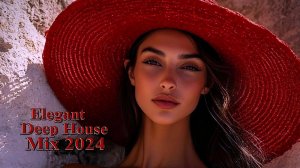 Elegant & Deep House Mix 2024