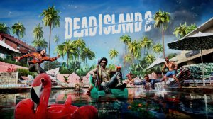 Мёртвый остров 2 / Dead Island 2. ФИНАЛ.