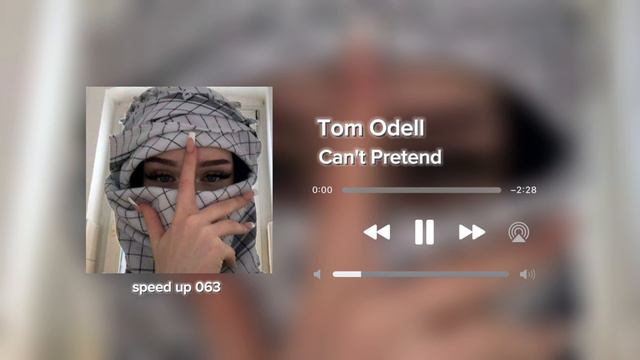 Cant Pretend - Tom Odell  speed up 063  tiktok remix