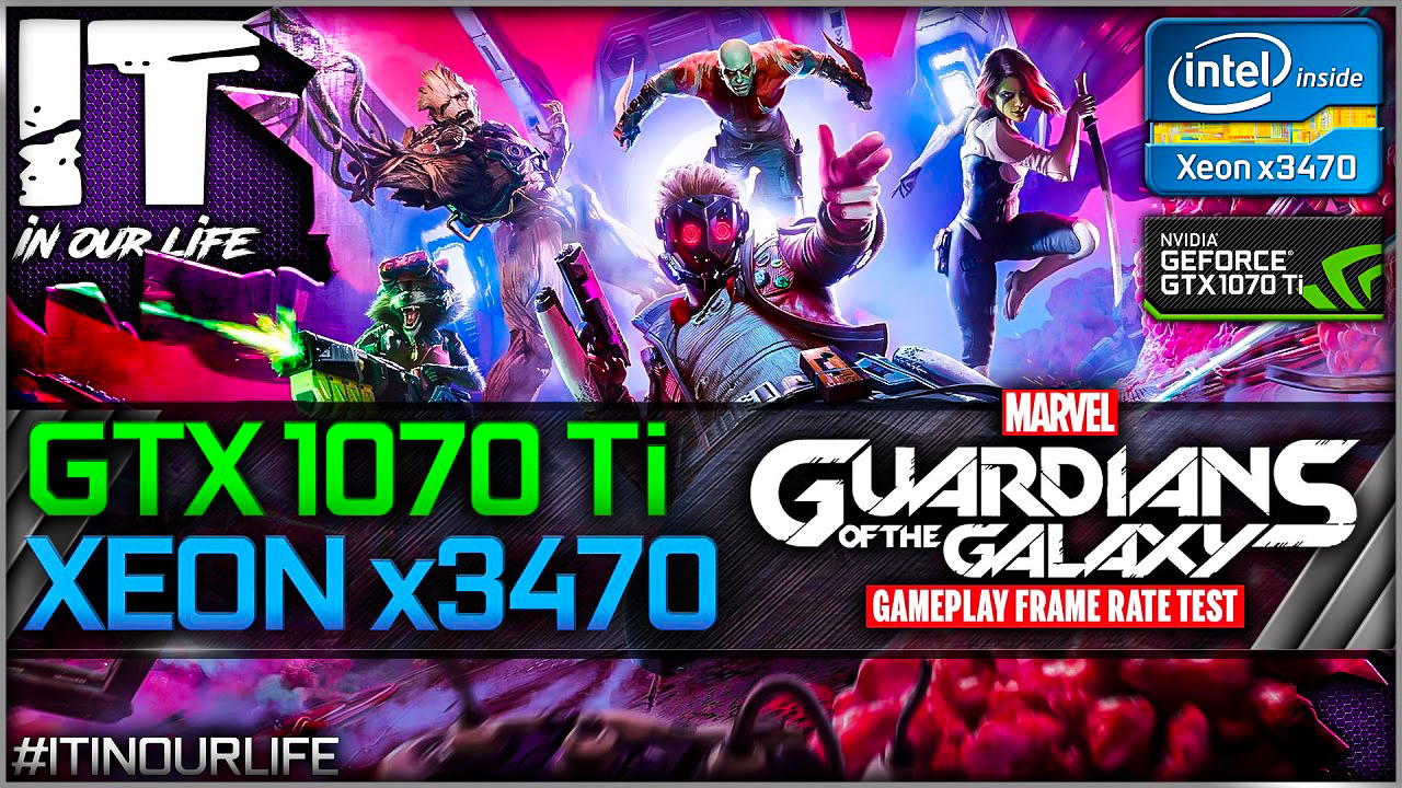 Marvel's Guardians of the Galaxy | Xeon x3470 + GTX 1070 Ti | Gameplay | Frame Rate Test | 1080p