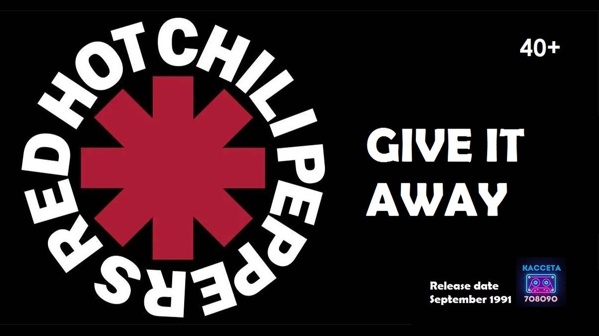 Red Hot Chili Peppers - Give It Away (1991)