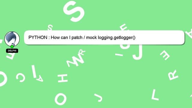 PYTHON : How can I patch / mock logging.getlogger() смотреть онлайн