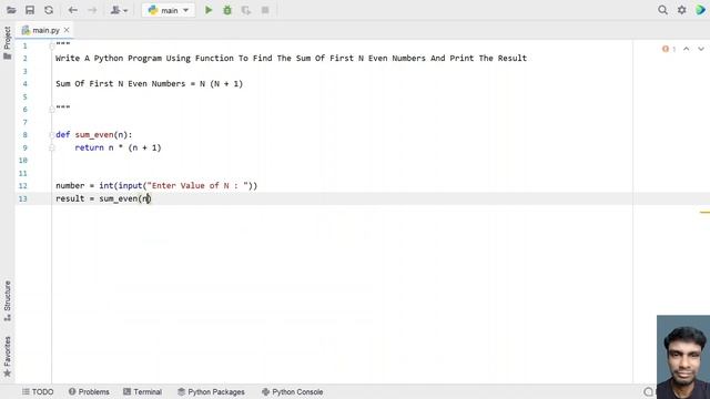 Write A Python Program Using Function To Find The Sum Of First N Even Numbers And Print The Result