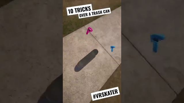 10 VR Skateboard Tricks over a Trash Can