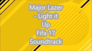 Major Lazer - Light It Up Original Fifa 17 Soundtrack