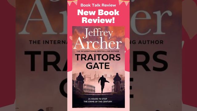 Traitors Gate - "Jeffrey Archer" Book Talk Reviews