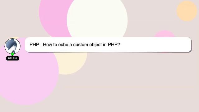 PHP : How to echo a custom object in PHP? смотреть онлайн