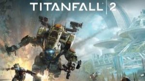 Titanfall 2  LIVE | STREAM |Titanfall 2  СТРИМ | ПРЯМАЯ ТРАНСЛЯЦИЯ Titanfall 2: - РУБИМСЯ ОТ ДУШИ )