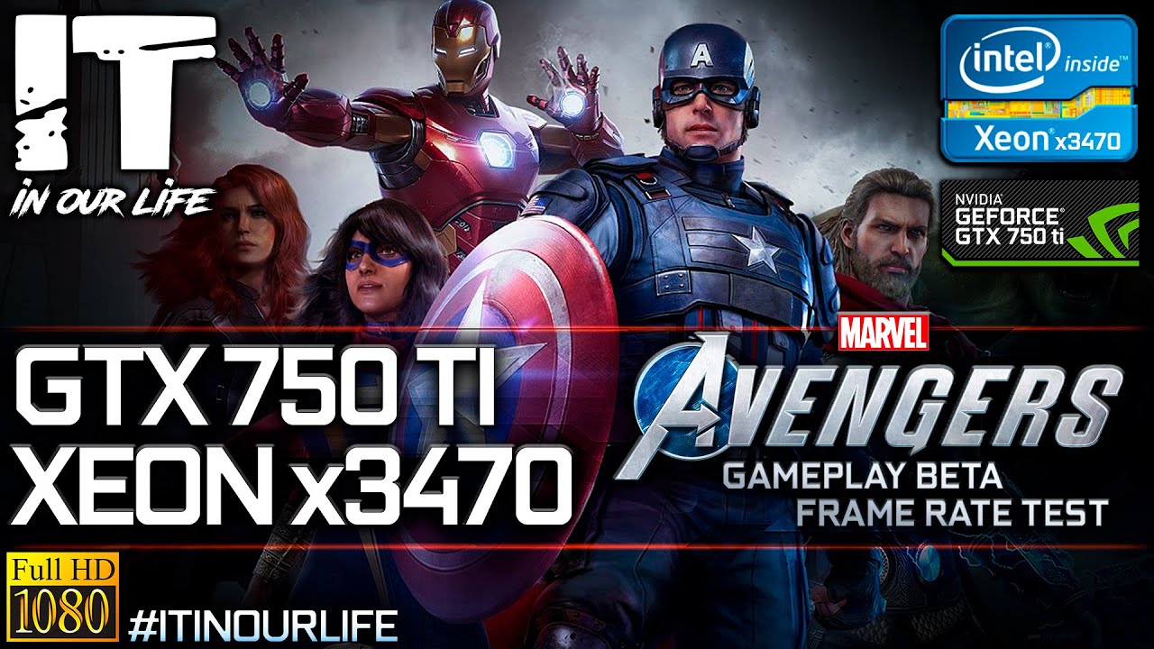 Marvel's Avengers | Beta | Xeon x3470 + GTX 750 Ti | Gameplay | Frame Rate Test | 1080p
