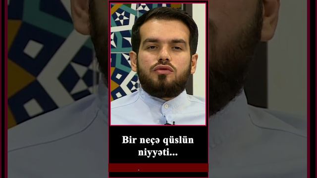 Bir neçə qüslün niyyəti. İlahiyyatçı: Həsən Məmmədov