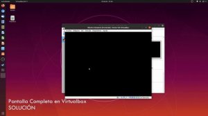 Virtualbox en Pantalla Completa | Maquina Virtual a Pantalla Completa