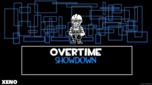 [Undertale AU - OVERTIME] SHOWDOWN - Xeno