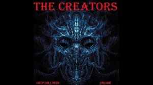 THE CREATORS - Creepy Doll Media. BRUTAL HEAVY EPIC ALIEN DUBSTEP. #creepydoll, #dubstep, #music