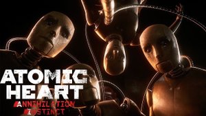 Прохожу Atomic Heart: Annihilation Instinct