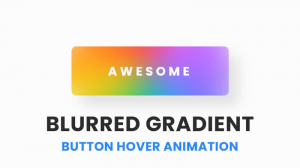 Кнопка размытого градиента с анимацией при наведении ｜ Blurred Gradient Button Hover Animation CSS