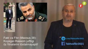 Fakt va Fikr (Maxsus-38): Koçegar-Rassom juftligi öz fitnalarini töxtatmayapti!