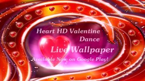 Heart HD Valentine Dance Live Wallpaper for Android Phones and Tablets