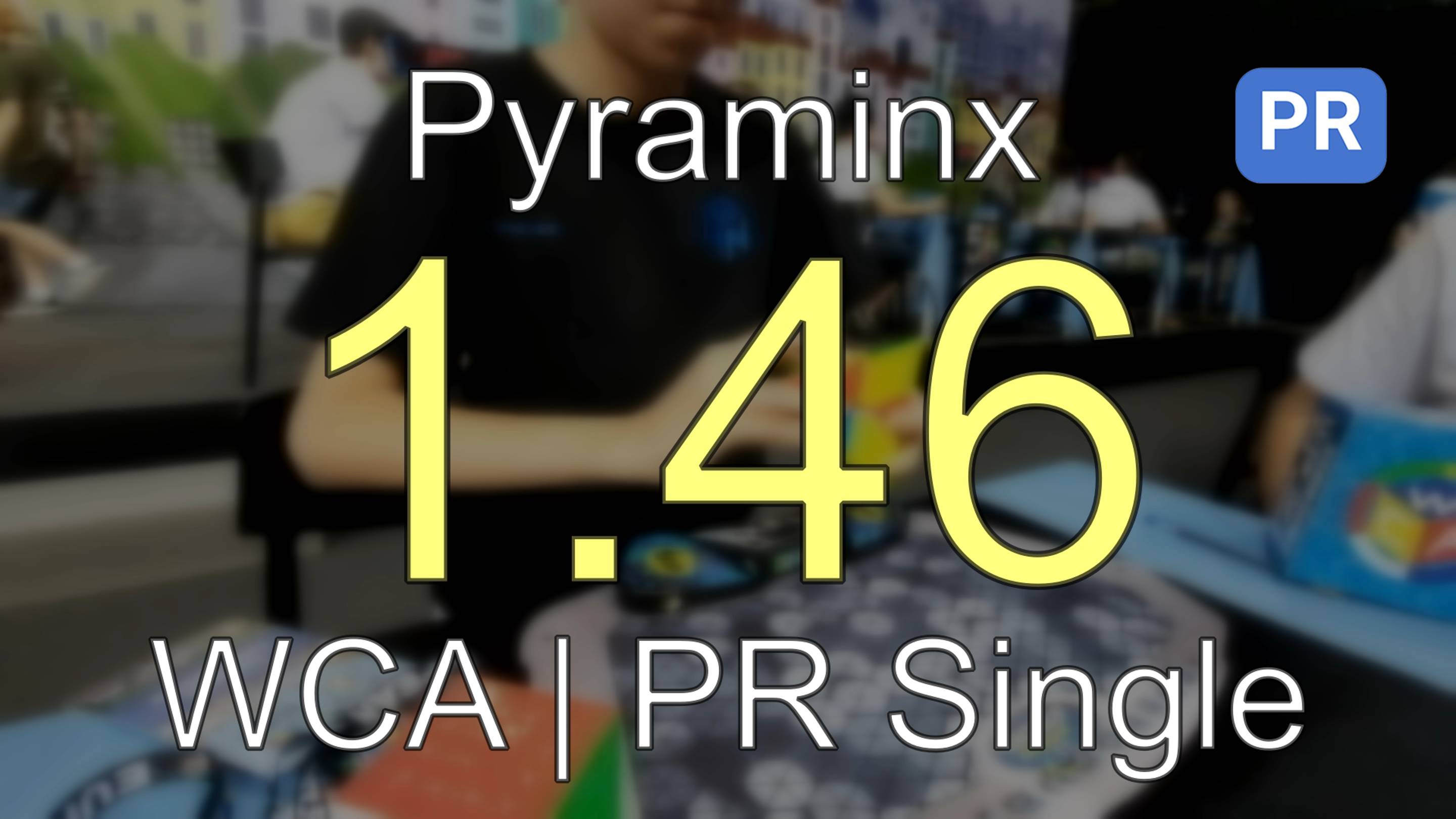 PR [1.46] Pyraminx Single // Rubik's WCA European Championship 2024