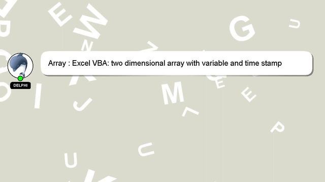 Array : Excel VBA: two dimensional array with variable and time stamp