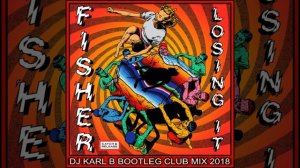 Fisher - Losing It ( Karl B Bootleg Club Mix )