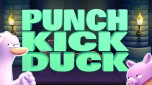 Punch Kick Duck