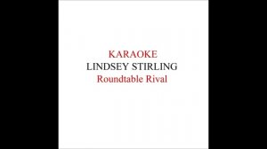 Lindsey Stirling - Roundtable Rival Karaoke