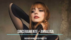 Sinceramente - Annalisa - Bachata Remix by DJ Fabietto