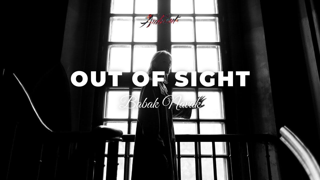 Babak Navak - Out of Sight [ambient atmospheric drone] смотреть онлайн