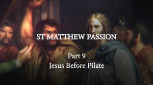 Hilarion Alfeyev. St. Matthew Passion. Part 9. Jesus Before Pilate